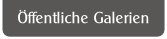 Öffentliche Galerien.